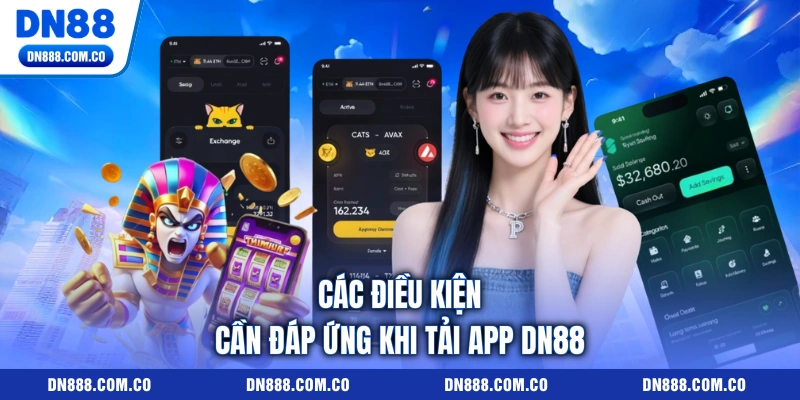Các điều kiện cần đáp ứng khi tải app DN88