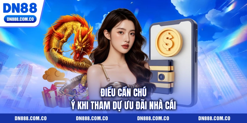 Điều cần chú ý khi tham dự ưu đãi nhà cái Điều cần chú ý khi tham dự ưu đãi nhà cái