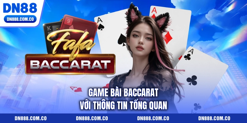 Game bài Baccarat với thông tin tổng quan Game bài Baccarat với thông tin tổng quan