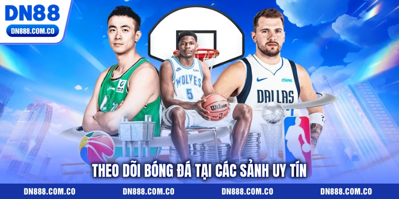 Theo dõi bóng đá tại các sảnh uy tín Theo dõi bóng đá tại các sảnh uy tín