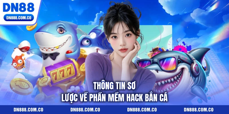 Thông tin sơ lược về phần mềm hack bắn cá Thông tin sơ lược về phần mềm hack bắn cá