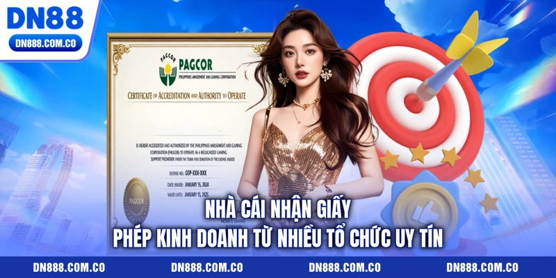 Nhà cái nhận giấy phép kinh doanh từ nhiều tổ chức uy tín